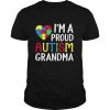 Womens I'm a Proud Autism Grandma Awareness Gift T Shirt