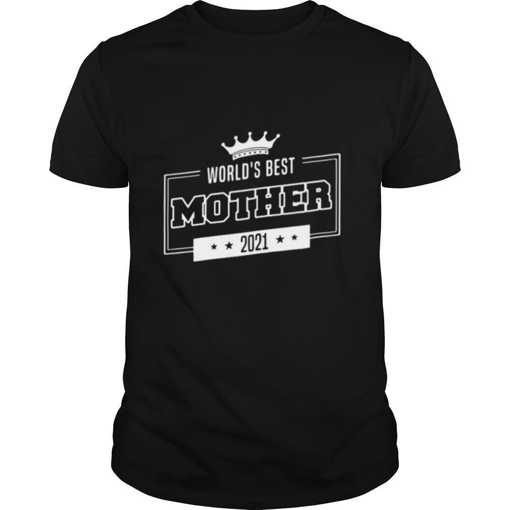 Worlds best mother 2021 shirt