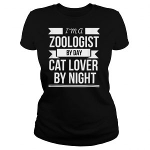 Zoologist by day Cat Lover by Night Cat Lady T Shirt