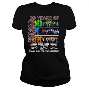 09 Years Of Chicago Med Pd Fire 2012 2021 Signatures Thank You For The Memories Shirt