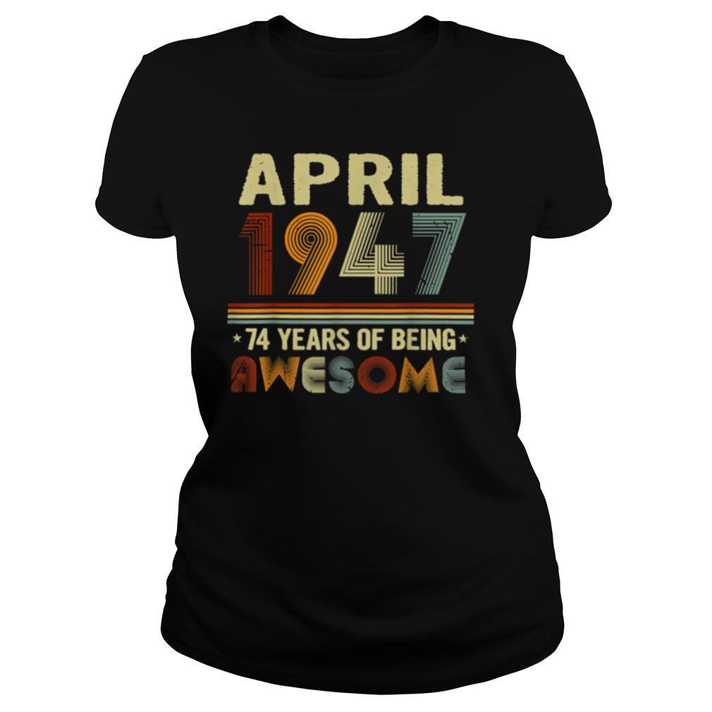 74 Years of Being Awesome 74 Years Old 74th Birthday shirt
