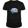 Camping Camper Life Rocks When Your Home Rolls Gift T Shirt