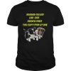 Cat I see your true colors thats why I love you shirt