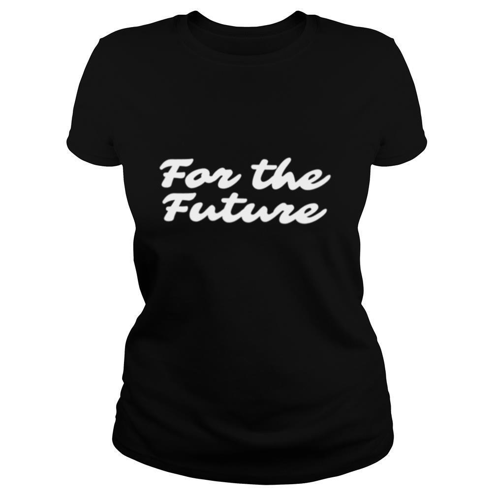 For the future shirt