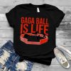 Funny Gaga Ball Gift Kids Cool Dodgeball Ball Is Life Soccer T Shirt