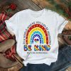In A World Where You Can Be Anything Be Kind Autism Awareness Rainbow Shirt