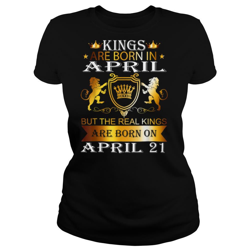 Kings Are Born On April 21st Birthday Bday Men Boy Kid T Shirt