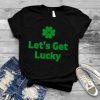 Let's Get Lucky St. Patrick's Day Print shirt