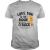 Love You To The Moon & Back Love Song Music shirt