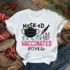 Mask ed and vaccinated #CnaLife shirt