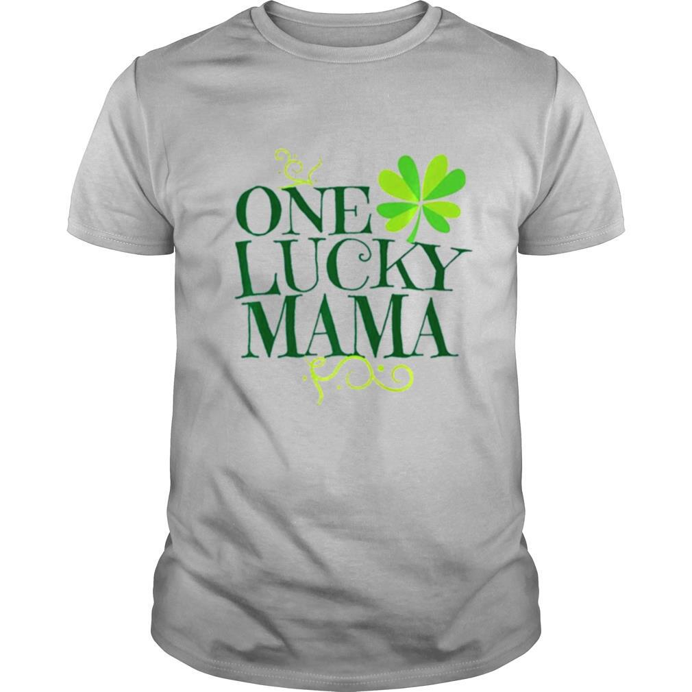 One Lucky Mama St Patricks Day Women Mom Saint Paddys Goft shirt