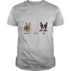Peace Love Boston Dog 2021 shirt