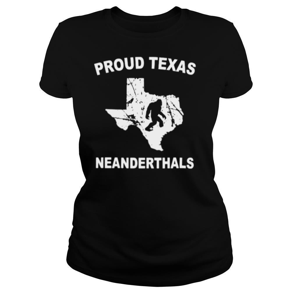 Proud Texas Neanderthal shirt
