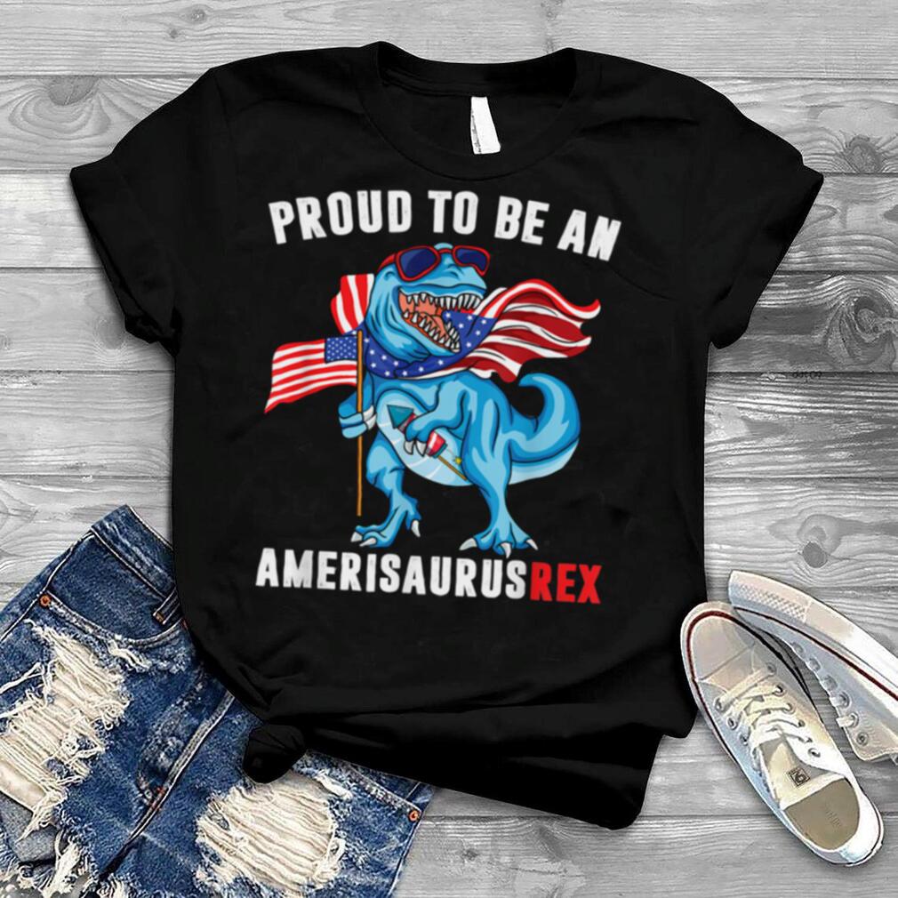 Proud To Be an Amerisaurus Rex Dinosaur Flag 4th of July shirt