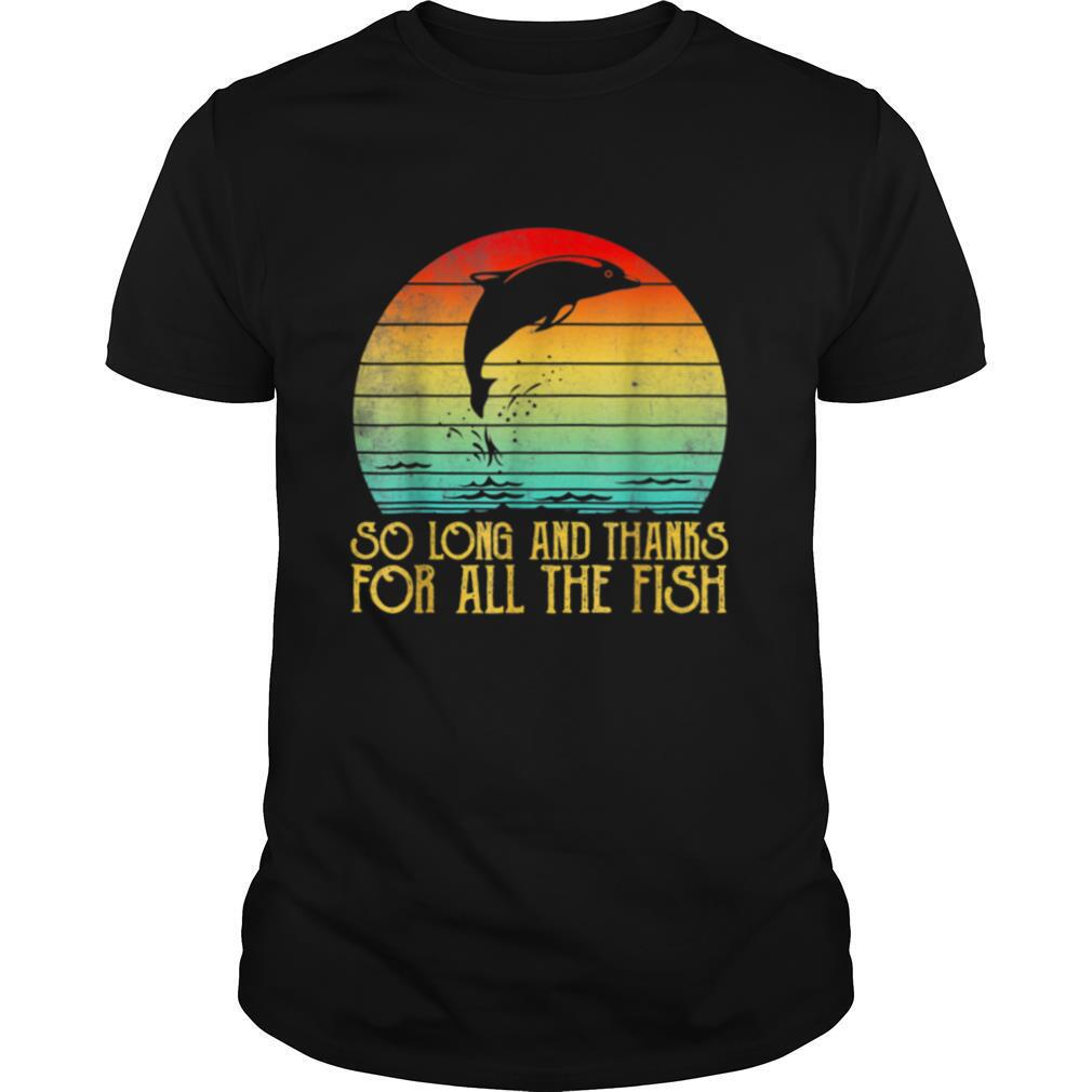 So Long And Thanks For All The Fish Vintage shirt