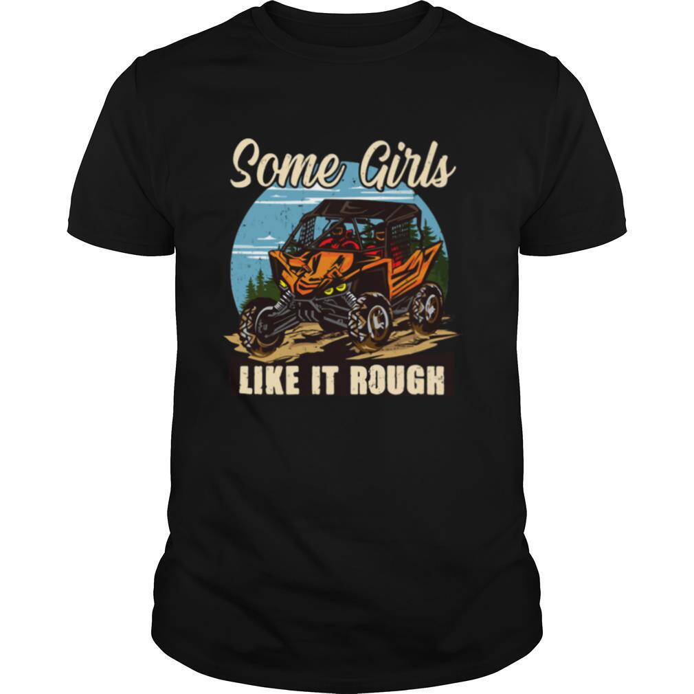 Some Girls Like It Rough Shirt