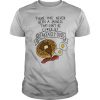 There Has Never Been A Sadness That Can’t Be Cured By Breakfast Foods Shirt