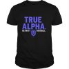 True Alpha Detroit Football shirt