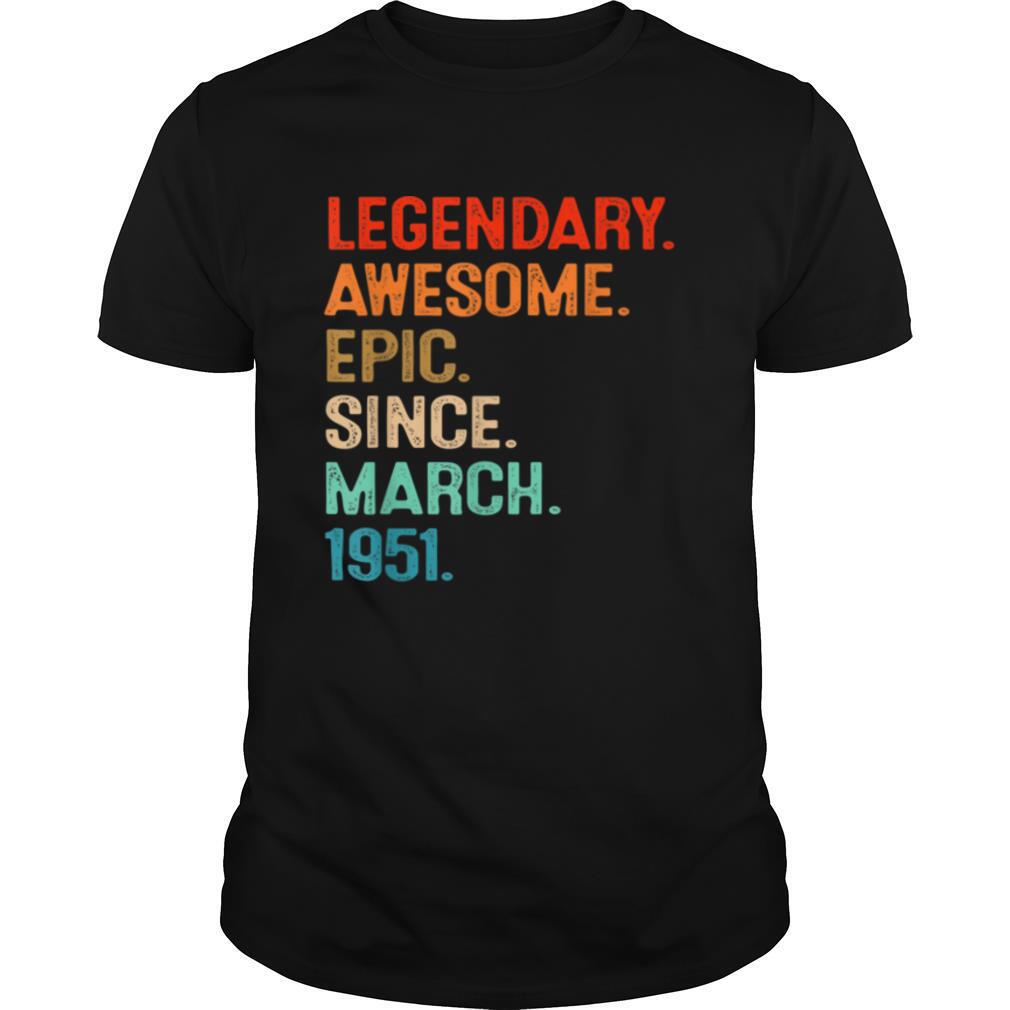 Vintage Legendary Awesome Since March 1951 70th Birthday T Shirt