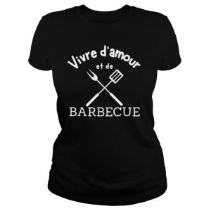 Vivre D'amour Et De Barbecue Shirt