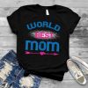 World Best Mom Cool Mother's Day Idea shirt