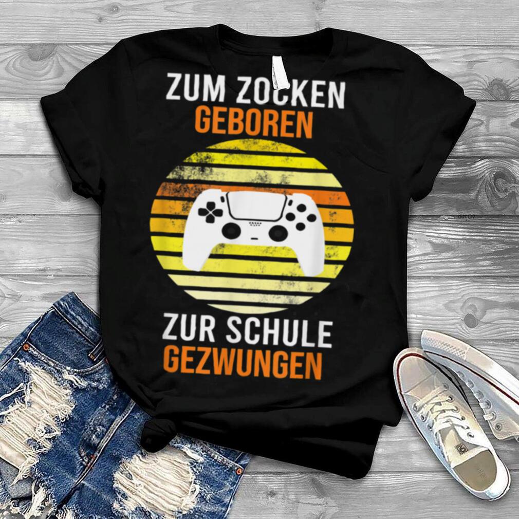 Zum Zocken geboren Zur Schule gezwungen Konsole PS5 Gaming shirt