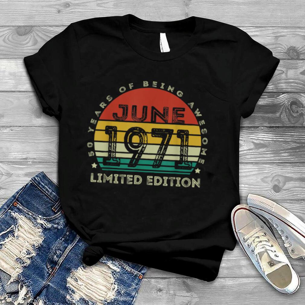 50 Year Old Vintage June 1971 Limited Edition 50th Birthday T Shirt