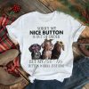 Dachshund sorry my nice button is out of order shirt