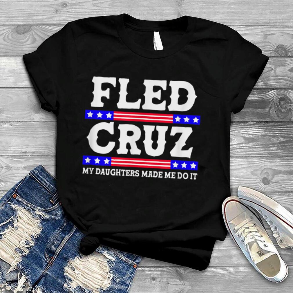 Funny Senator Ted Cruz Cancun Mexico Trip Meme Fled Cruz T Shirt