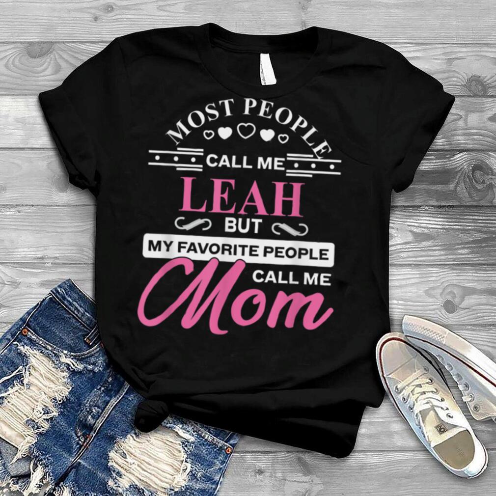 Leah Gift Name Funny Mother's Day Personalized Women Mom T Shirt