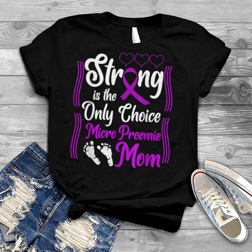 Micro Preemie NICU Mom Premature Birth T Shirt