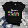 Online Teacher Design Gift Virtual Teaching Back To School T Shirt