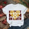 The Happiest Mom In The World 2021 For Mom T shirt