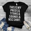 This Is My Preds And Titans And Sounds And NSC Shirt