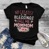 Womens My greatest Blessings call me Mommom Mother's day Floral T Shirt