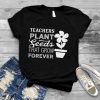 Womens Teachers Plant Seeds Preschool Virtual Daycare Teacher Shirt T Shirt