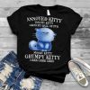 Annoyed Kitty Touchy Kitty Grouchy Ball Of Fur Moody Kitty T Shirt