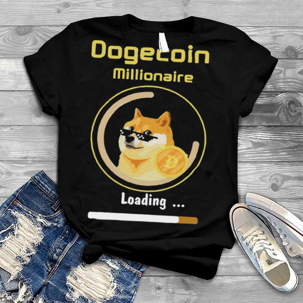 Bitcoin 2021 Dogecoin Millionaire Loading shirt
