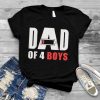 Dad of 4 Boys Fathers Day T Shirt