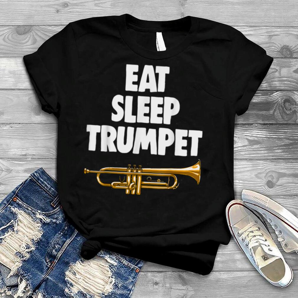 Eat Sleep Trumpet Tee Shirts Music Love Shirts Women T Shirt
