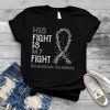 His Fight Is My Fight Glioblastoma T Shirt