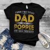 I Have Two Titles Dad And Poppie Fathers Day For Dad Grandpa T Shirt