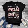 I Have Two Titles Mom And Auntie Mothers Day For Mom Grandma T Shirt
