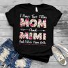 I Have Two Titles Mom And Mimi Mother's Day For Mom Grandma T Shirt