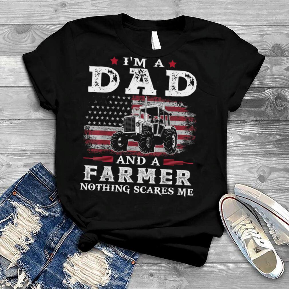 Mens Dad Farmer Nothing Scares Me USA Flag Father's Day T Shirt