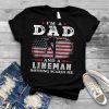Mens Dad Lineman Nothing Scares Me USA Flag Father's Day T Shirt