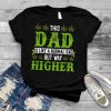 Weed Dad Is Like A Normal Dad But Way Higher shirt