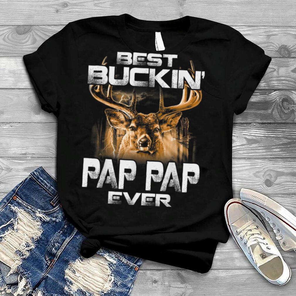 Best Buckin' Pap Pap Ever Tee Deer Hunting Bucking Father T Shirt