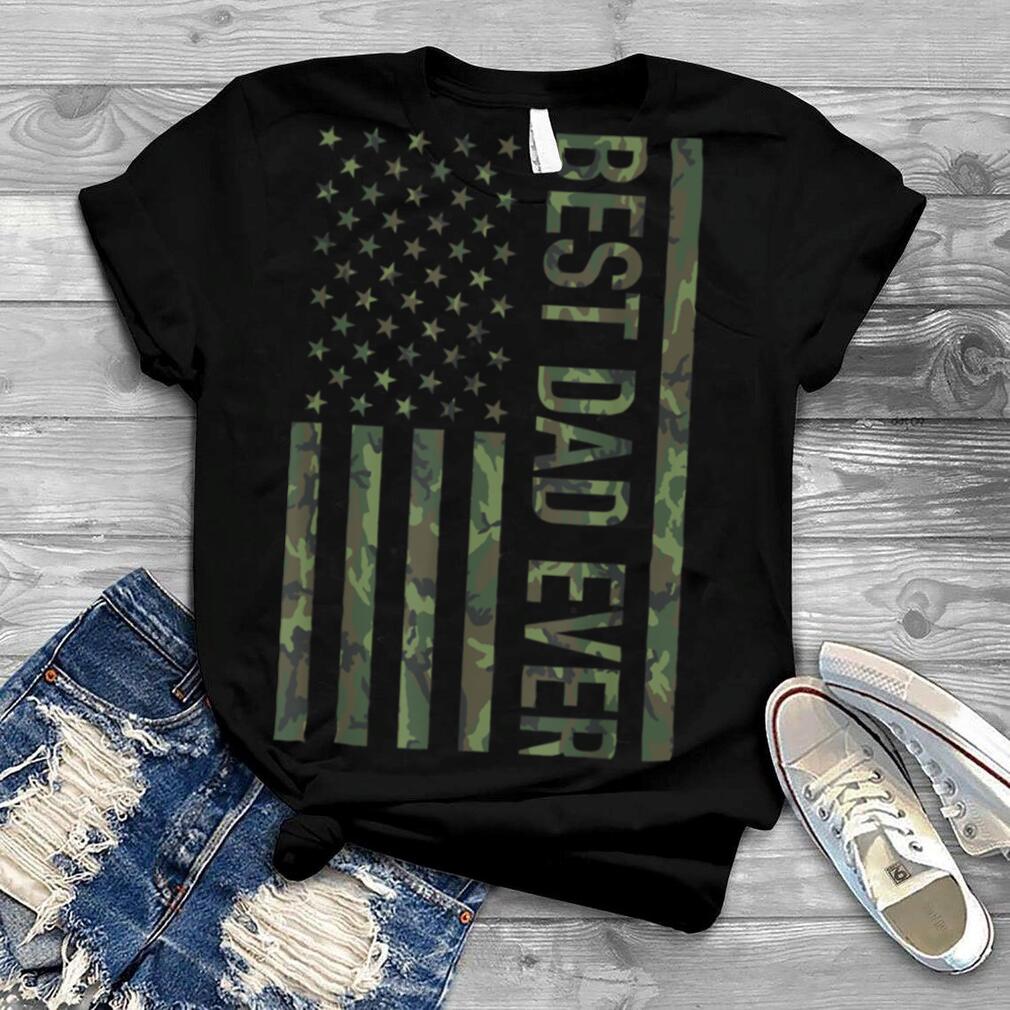 Best dad ever american US camouflage flag gift for father T Shirt