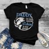 Daddy Fishing Shirt Fathers Day Gift from Son T Shirt